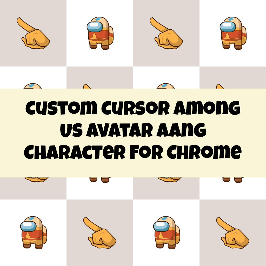 Custom Cursor Among Us Avatar Aang Character For Chrome